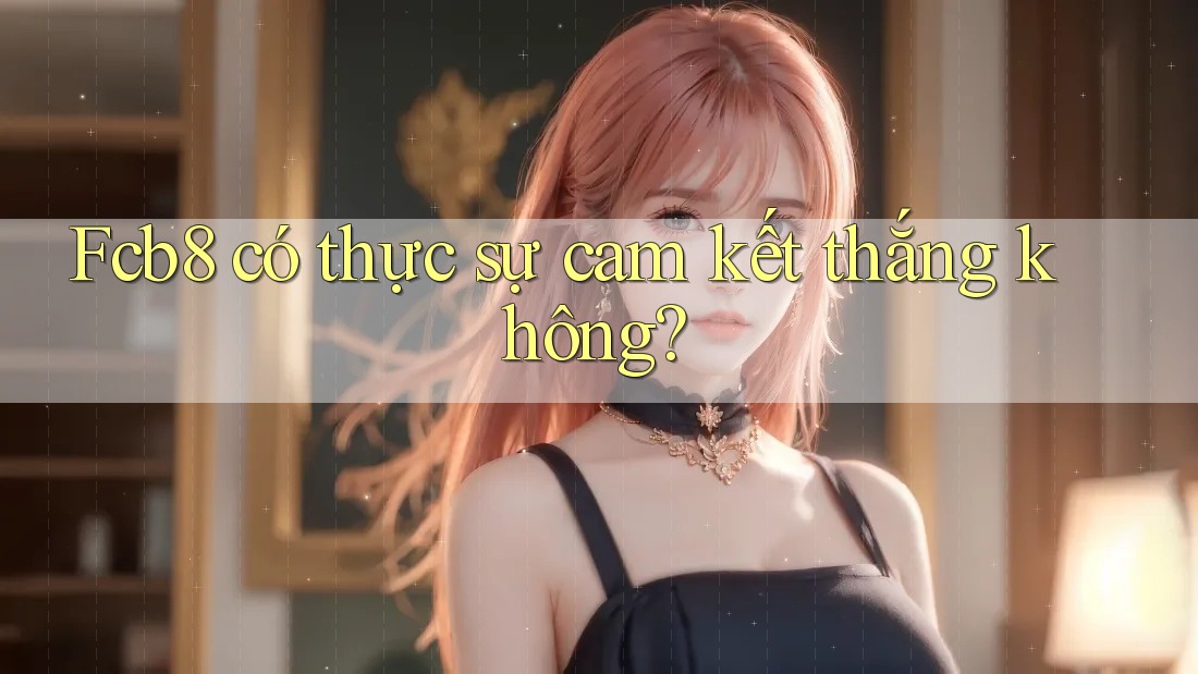 Fcb8 có thực sự cam kết thắng không?