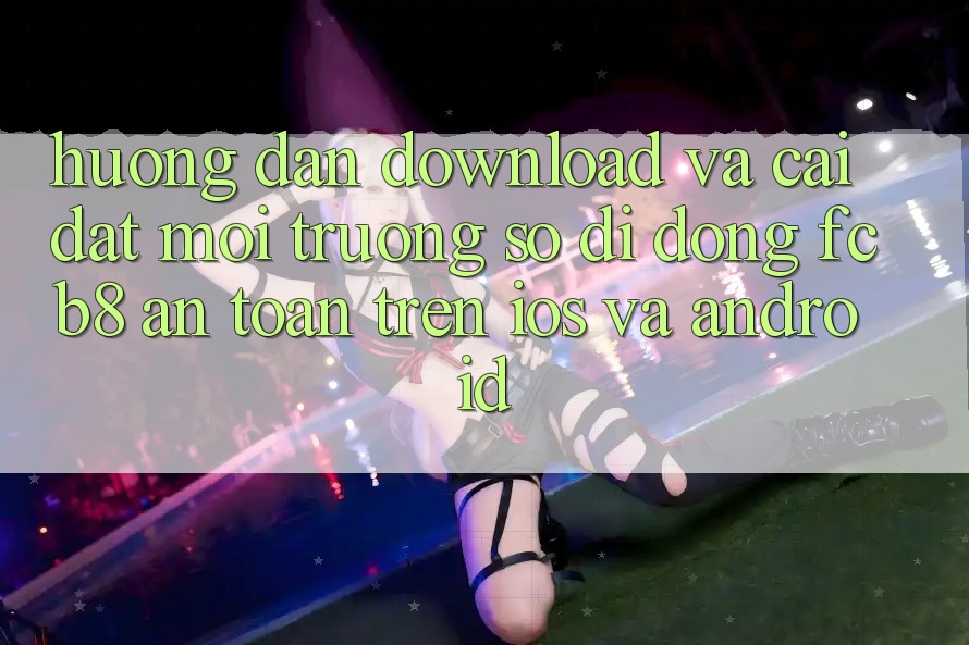 Hướng Dẫn Download Và Cài Đặt Môi trường số di động FCB8 An Toàn Trên iOS Và Android
