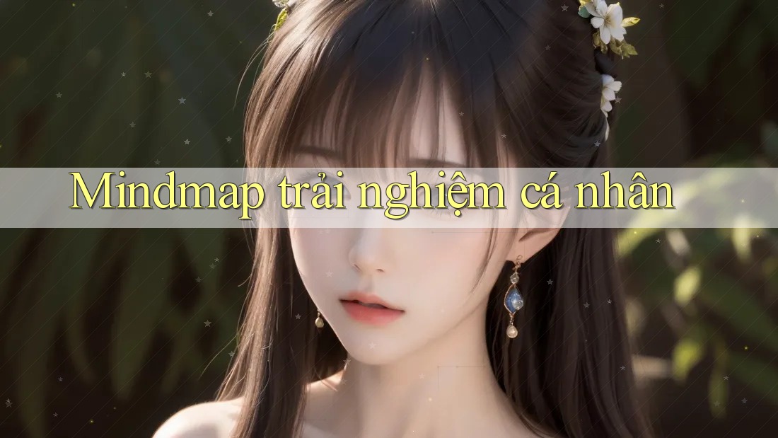 Mindmap trải nghiệm cá nhân