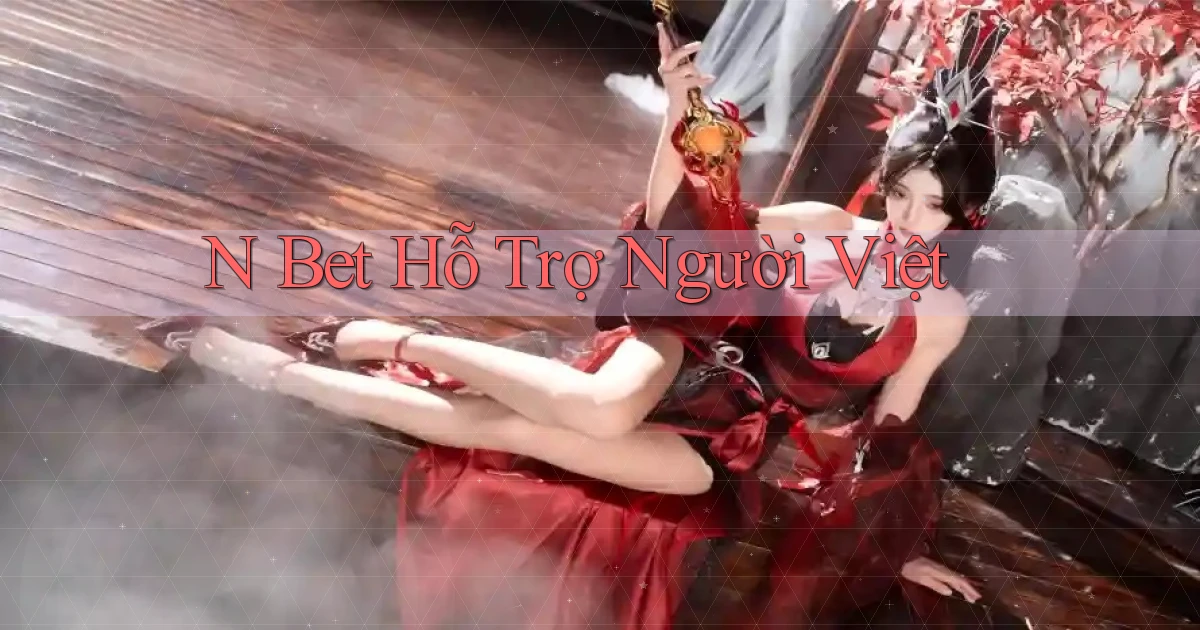 n bet hỗ trợ người việt