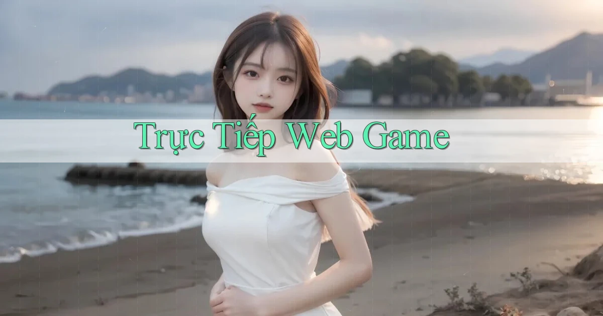 Trực tiếp Web game